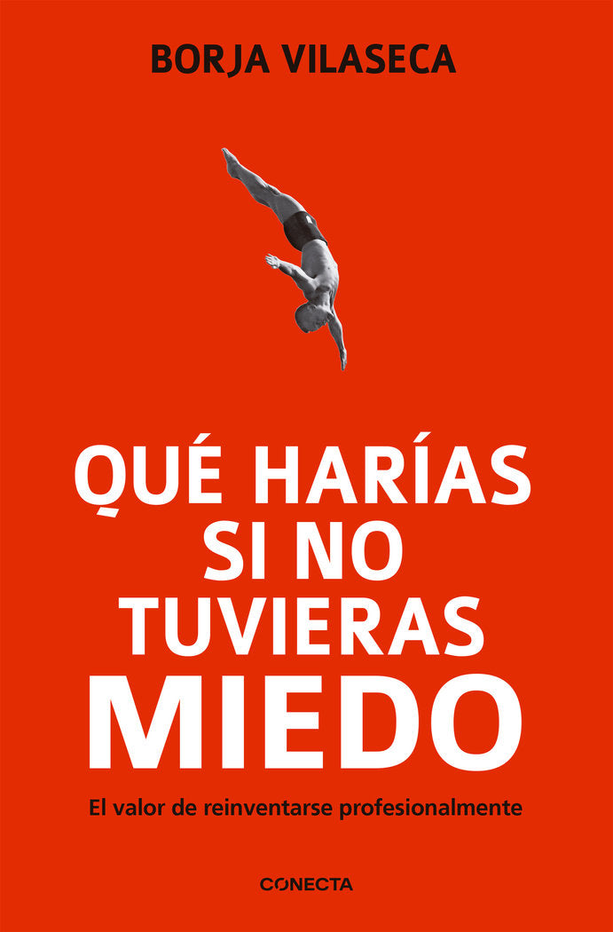 Qué harías si no tuvieras miedo, de Vilaseca, Borja | portada del libro