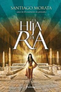 La hija de Ra, de Morata COTAINA, Santiago | portada del libro