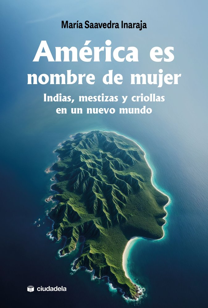 AMERICA ES NOMBRE DE MUJER, de SAAVEDRA INARAJA, MARIA DEL CARMEN | portada del libro