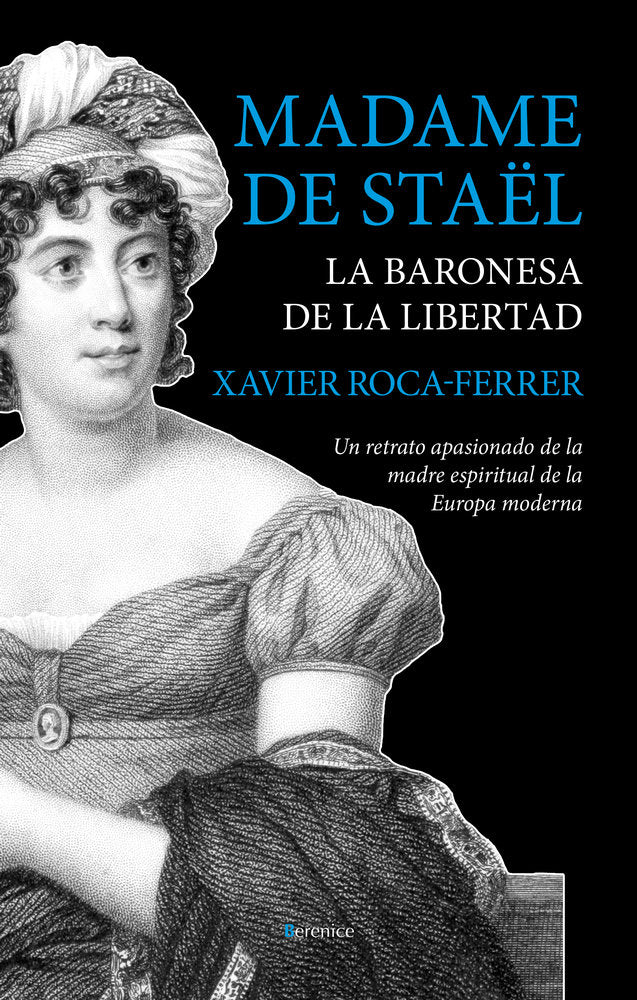 Madame de Staël, la baronesa de la libertad, de Roca-Ferrer, Xavier | portada del libro