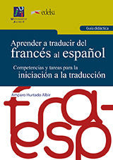 Aprender a traducir del francés al español. Guía didáctica., de Hurtado Albir | portada del libro