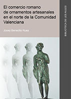 El comercio romano de ornamentos artesanales en el norte de la Comunidad Valenciana, de Benedito Nuez, Josep | portada del li