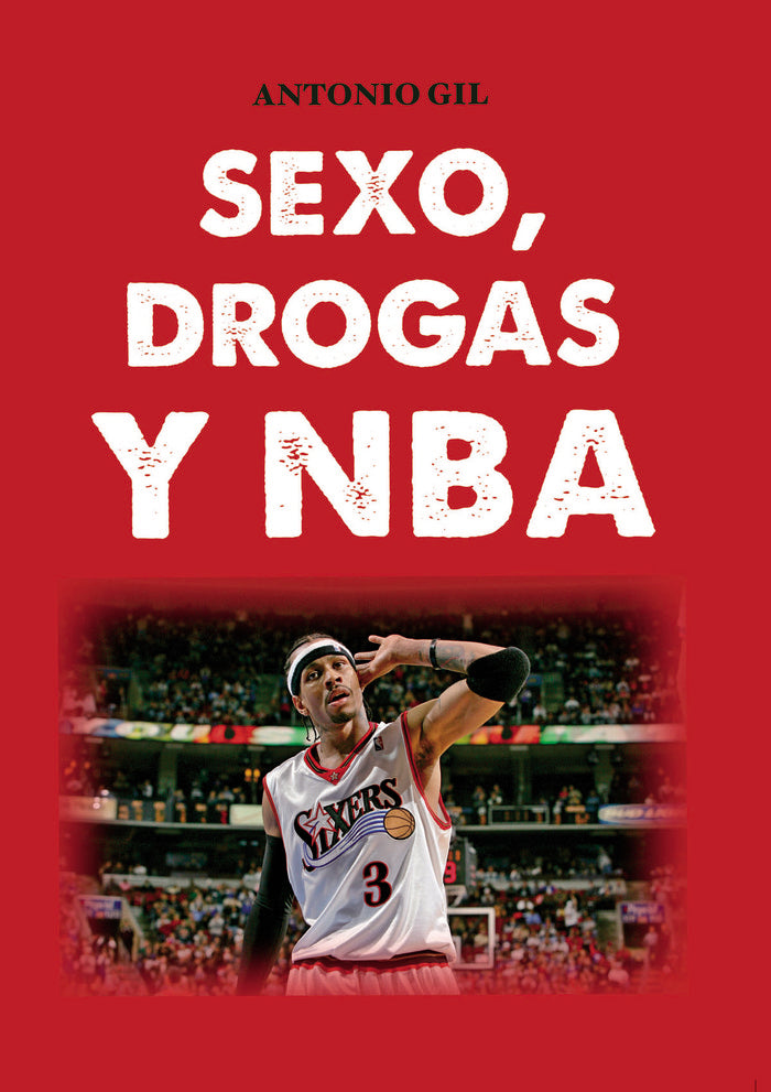 Sexo, drogas y NBA, de Gil García, Antonio | portada del libro