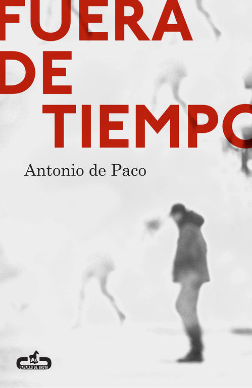 Fuera de tiempo (Caballo de Troya 2015, 5), de de Paco, Antonio | portada del libro