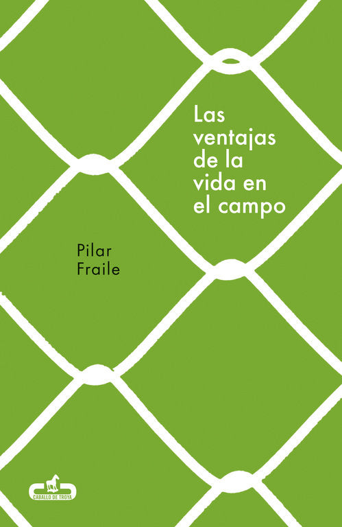 Las ventajas de la vida en el campo (Caballo de Troya 2018, 2), de Fraile, Pilar | portada del libro