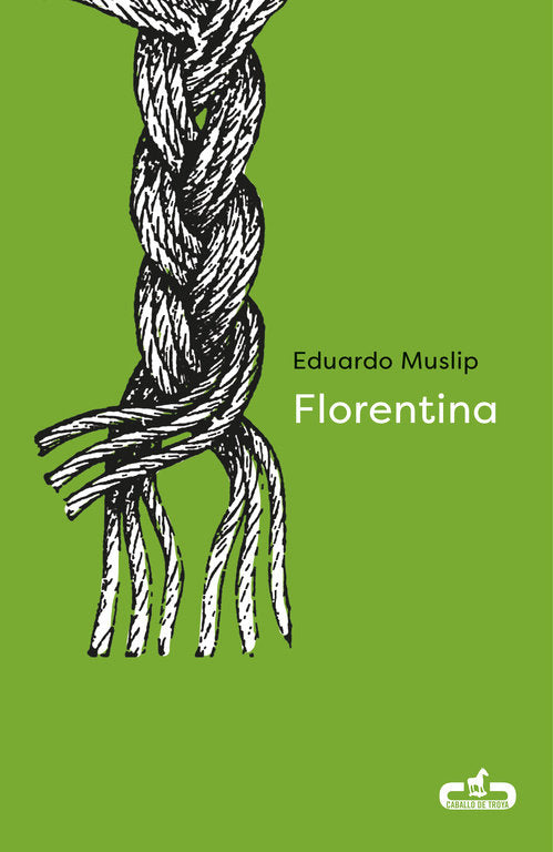 Florentina (Caballo de Troya 2018, 3), de Muslip, Eduardo | portada del libro