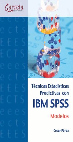 Técnicas estadísticas predictivas con IBM SPSS: Modelos, de Pérez López, César | portada del libro