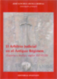 El arbitrio judicial en el antiguo régimen. España e Indicas, siglos XVI-XVIII, de Sánchez Arcilla [et al.], José | portada d