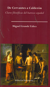 De Cervantes a Calderón. Claves filosóficas del barroco español, de Grande Yáñez, Miguel | portada del libro