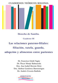Cuadernos Teóricos Bolonia. Derecho de familia. Cuaderno III. Las relaciones paterno-filiales: filia, de Lledó Yagüe, Francis