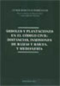 Árboles y plantaciones en el Código Civil. Distancias inmisiones de ramas y raíces, y medianería, de Barceló Doménech | porta
