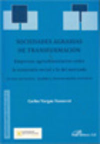 Sociedades agrarias de transformación. Empresas agroalimentarias entre la economía social y la del m, de Vargas Vasserot, Car