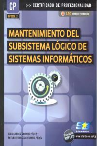 Mantenimiento del subsistema lógico de sistemas informáticos, de Moreno Pérez, Juan Carlos | portada del libro