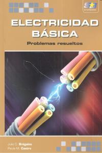 Electricidad Básica. Problemas resueltos, de Brégains, Julio Claudio | portada del libro