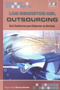 Los Secretos del Outsourcing. Seis Sombreros para Gobernar un Servicio, de Pascual Almeida, Miguel Ángel | portada del libro