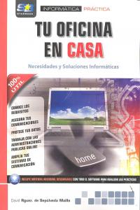 Tu oficina en casa. Necesidades y soluciones informáticas, de Rodríguez Sepúlveda, David | portada del libro