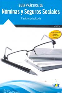 Guía Práctica de Nóminas y Seguros Sociales. 4ª Edición, de De Prado Morante, Sandra | portada del libro