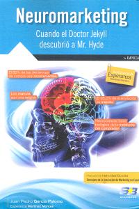 Neuromarketing: cuando el Doctor Jekyll descubrió a Mr. Hyde, de García Palomo, Juan Pedro | portada del libro