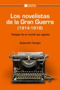 Los novelistas de la Gran Guerra (1914-1918), de Vargas González, Alejandro | portada del libro