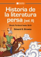HISTORIA DE LA LITERATURA PERSA - VOLUMEN II, de EDWARD GRANVILLE BROWNE | portada del libro