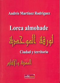 Lorca almohade, de MARTÃNEZ RODRÃGUEZ | portada del libro