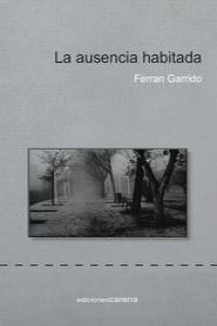 La ausencia habitada, de Garrido Machado, Ferran | portada del libro