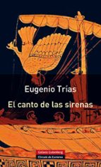 CANTO DE LAS SIRENAS - RUSTICA, de Eugenio Trías | portada del libro