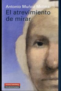 ATREVIMIENTO DE MIRAR    *, de Muñoz Molina | portada del libro