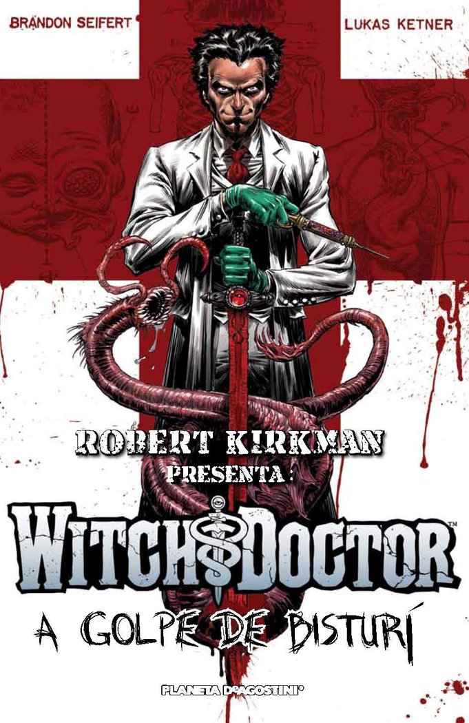 Robert Kirkman presenta Witch Doctor nº 01/02 A golpe de bisturí, de Seifert | portada del libro