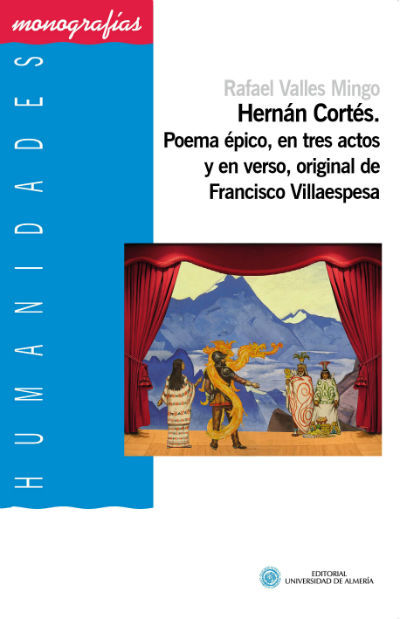 Hernán Cortés. Poema épico, en tres actos y en verso, original de Francisco Villaespesa, de Valles Mingo, Rafael | portada de