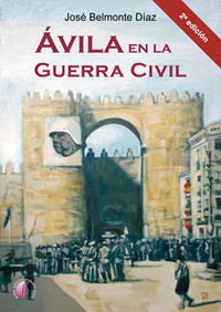 Avila en la Guerra Civil, de BELMONTE DIAZ | portada del libro