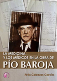 La medicina y los médicos en la obra de P¡o Baroja, de CABEZAS GARCIA | portada del libro