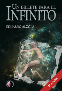 UN BILLETE PARA EL INFINITO, de ALZOLA ECHAZARRA | portada del libro