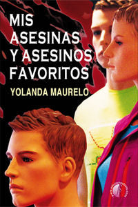 Mis asesinas y asesinos favoritos, de MAURELO ESCUDERO,YOLANDA | portada del libro