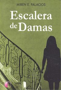 Escalera de damas, de PALACIOS,MIREN E. | portada del libro