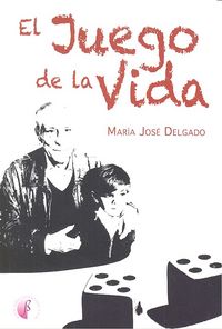 El juego de la vida, de DELGADO, MARIA JOSE | portada del libro