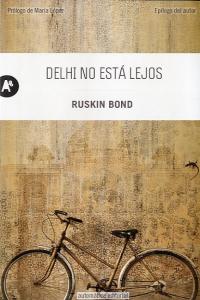 Delhi no está lejos, de Bond, Ruskin | portada del libro