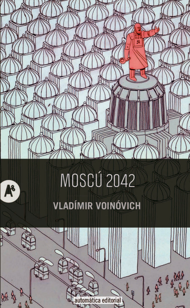 MOSCÚ 2042, de VOINÃ“VICH, VLADÃMIR | portada del libro