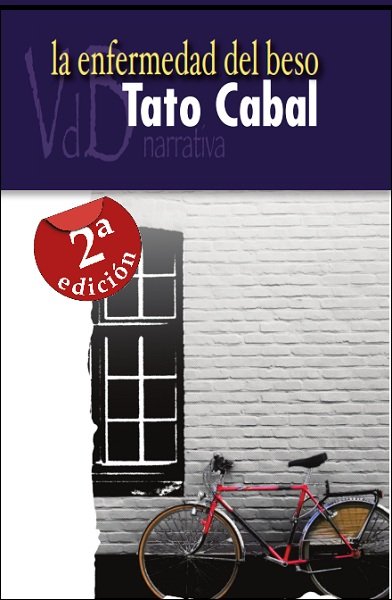 La enfermedad del beso, de Cabal Riera, Tato | portada del libro