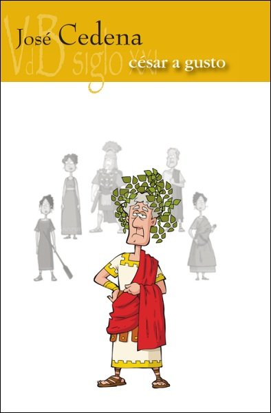 César a gusto, de Cedena Sánchez-Cabezudo, José | portada del libro