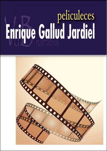 PELICULECES, de GALLUD JARDIEL, ENRIQUE | portada del libro