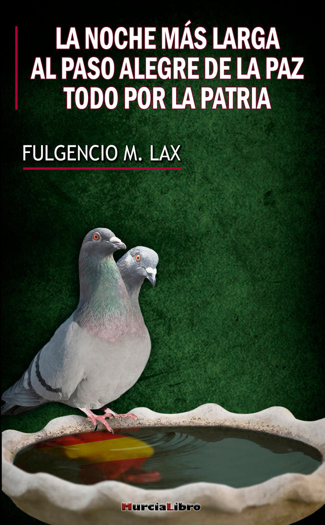 La noche más larga - Al paso alegre de la paz - Todo por la, de Martínez Lax, Fulgencio | portada del libro