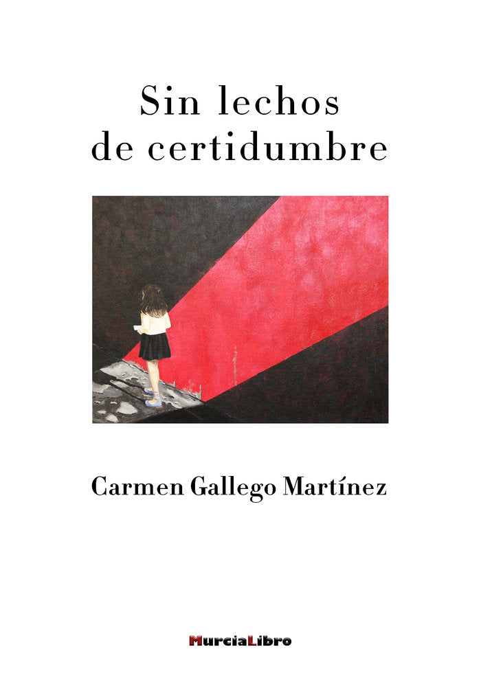 SIN LECHOS DE CERTIDUMBRE, de Gallego Martínez, Carmen | portada del libro
