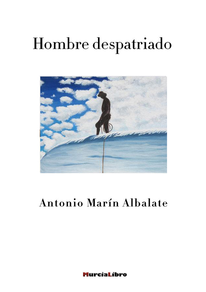 HOMBRE DESPATRIADO, de Marín Albalate, Antonio | portada del libro