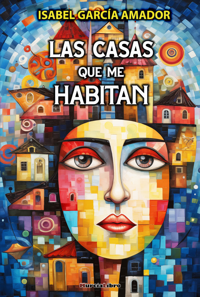 LAS CASAS QUE ME HABITAN, de García Amador, Isabel | portada del libro