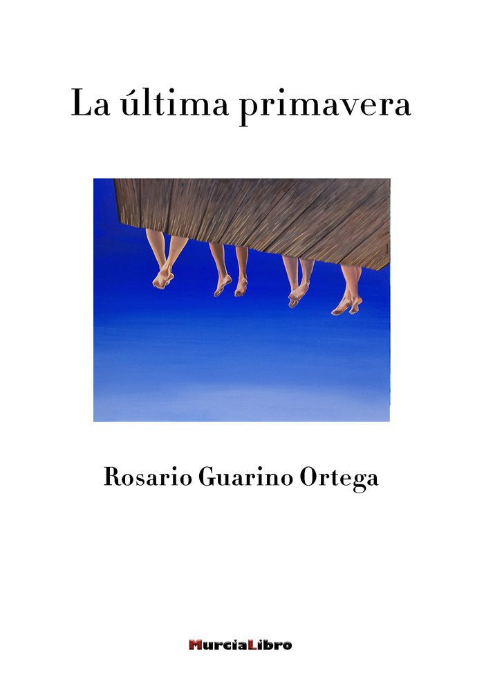 LA ÚLTIMA PRIMAVERA, de Guarino Ortega | portada del libro