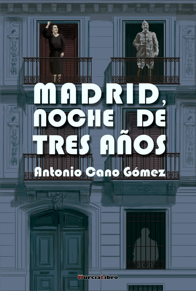 MADRID, NOCHE DE TRES AÑOS, de Cano Gómez, Antonio | portada del libro