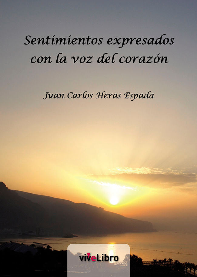Sentimientos expresados con la voz del corazón, de Heras Espada, Juan Carlos | portada del libro