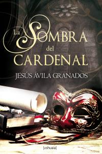 La sombra del cardenal, de AVILA GRANADOS | portada del libro