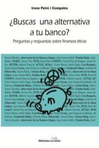 ¿Buscas una alternativa a tu banco?, de IRENE PEIRó I COMPAINS | portada del libro